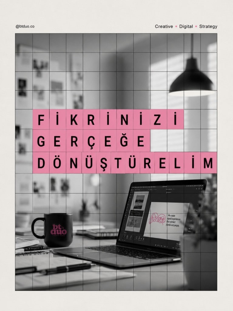 Fikrinizi gerçeğe dönüştürelim — BTDUO Creative Studio